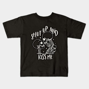 Shut Up And Kiss Me Kids T-Shirt